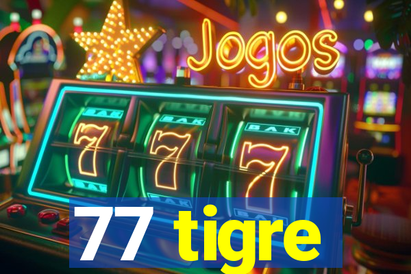 77 tigre