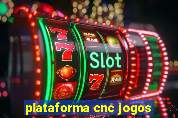 plataforma cnc jogos