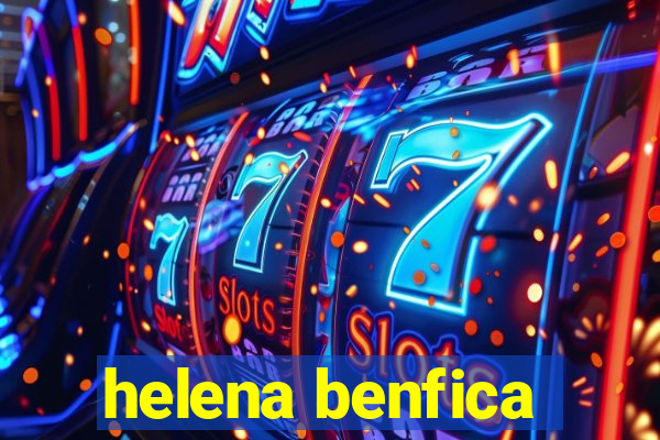 helena benfica