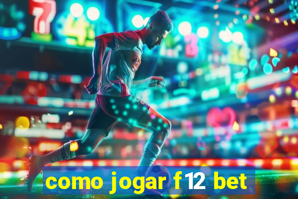 como jogar f12 bet