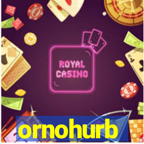 ornohurb