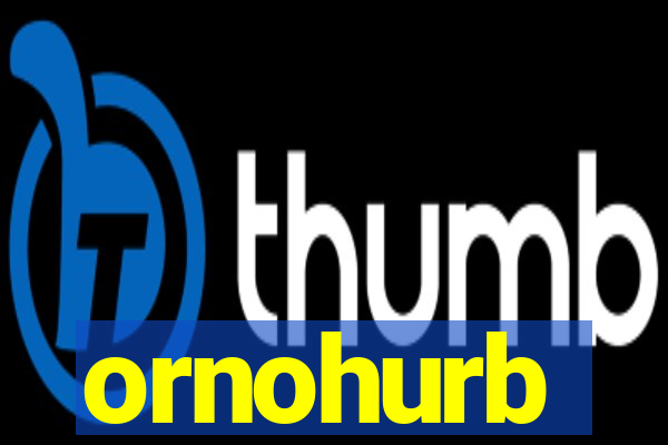 ornohurb