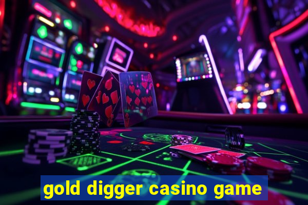 gold digger casino game