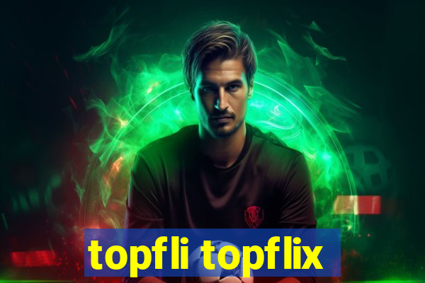 topfli topflix