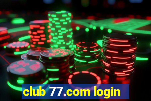 club 77.com login