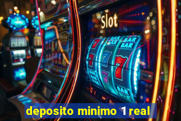 deposito minimo 1 real