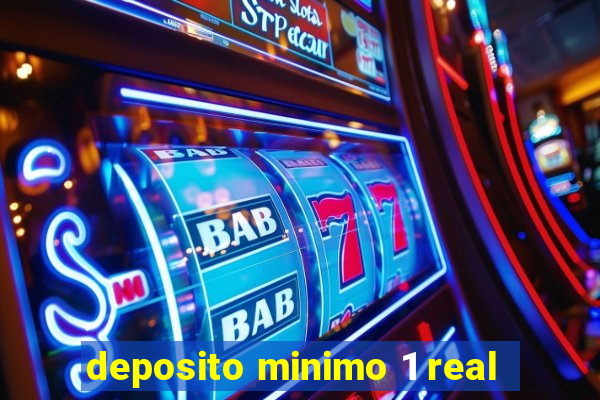 deposito minimo 1 real