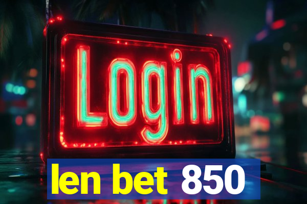 len bet 850