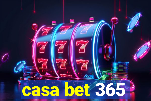 casa bet 365