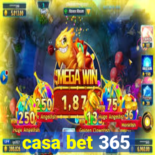 casa bet 365