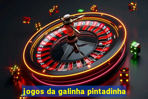 jogos da galinha pintadinha