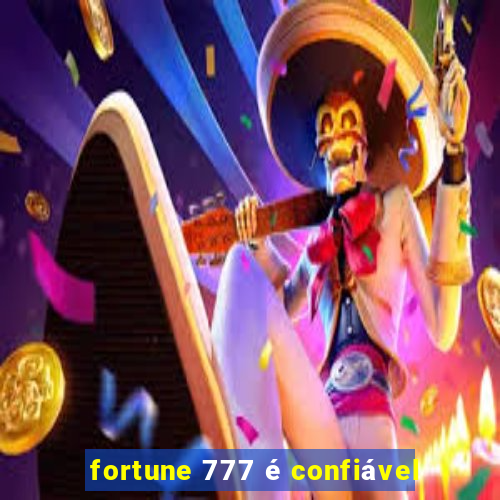 fortune 777 é confiável