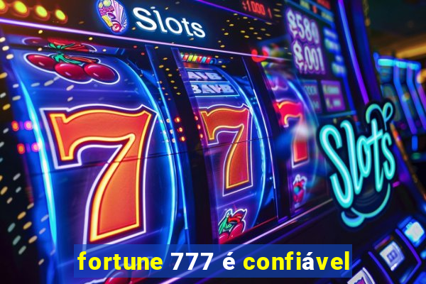 fortune 777 é confiável