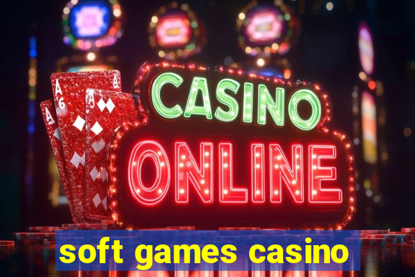 soft games casino