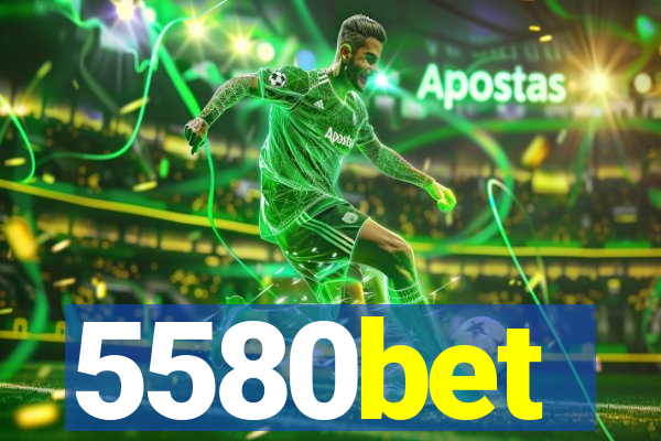 5580bet