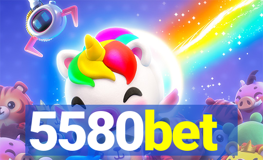 5580bet