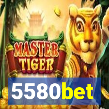 5580bet