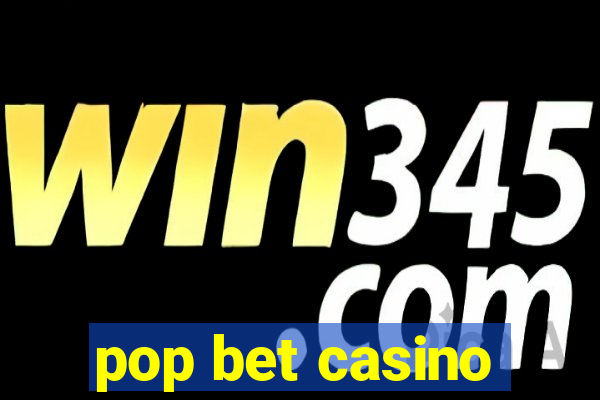 pop bet casino