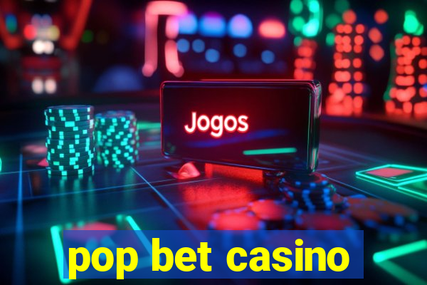 pop bet casino