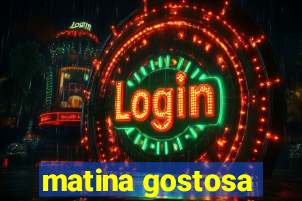 matina gostosa