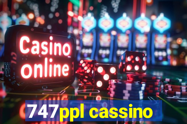 747ppl cassino