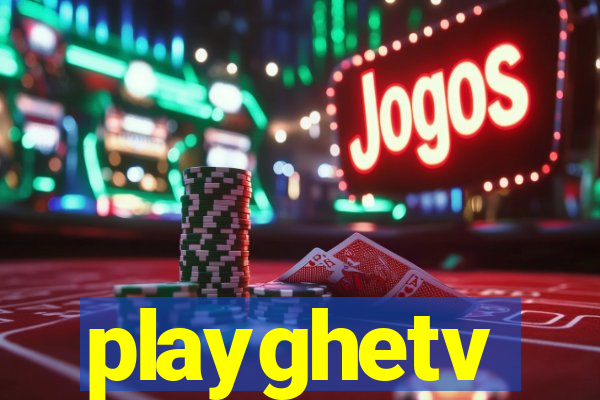 playghetv