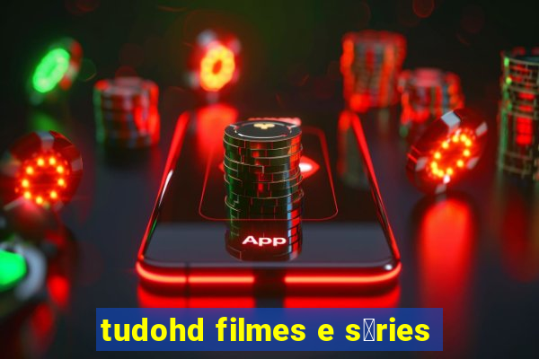 tudohd filmes e s茅ries