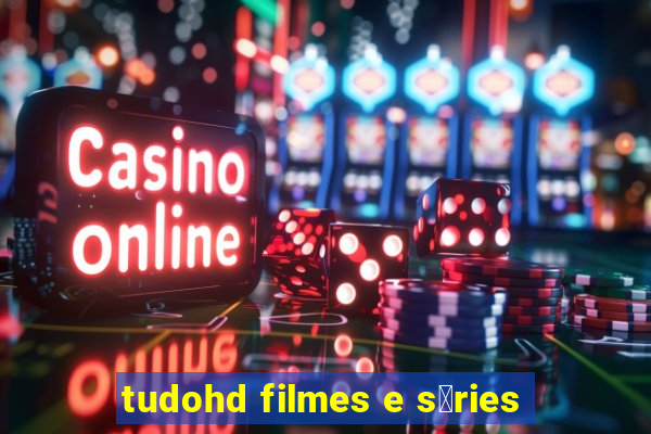 tudohd filmes e s茅ries