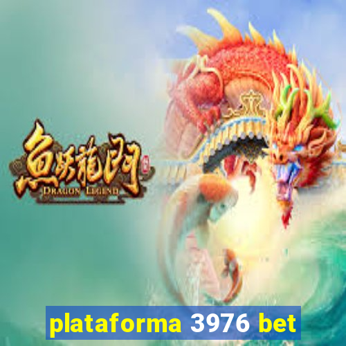 plataforma 3976 bet