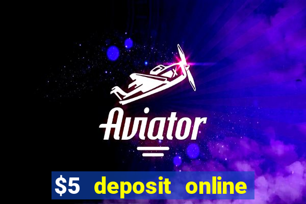 $5 deposit online casino usa