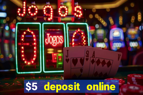 $5 deposit online casino usa