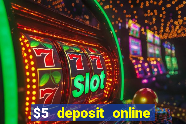 $5 deposit online casino usa