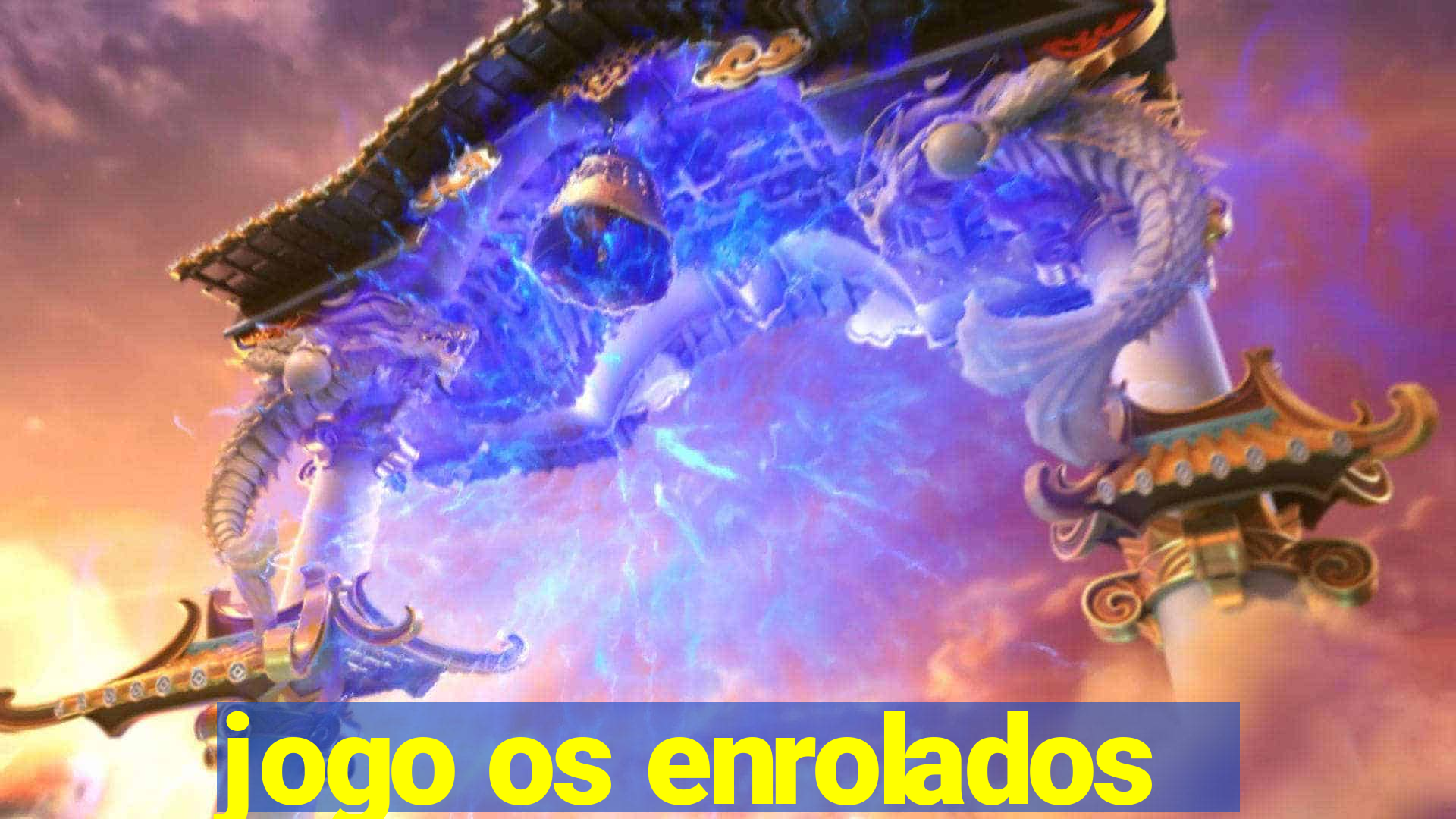 jogo os enrolados