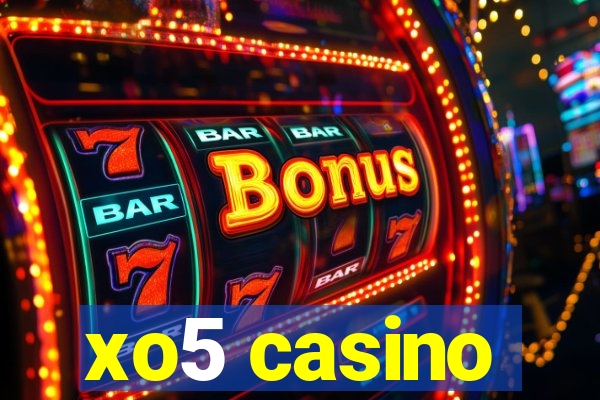 xo5 casino