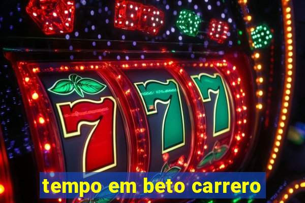 tempo em beto carrero