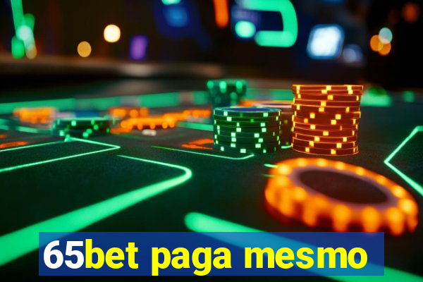 65bet paga mesmo