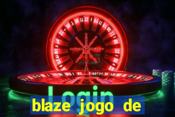 blaze jogo de aposta entrar