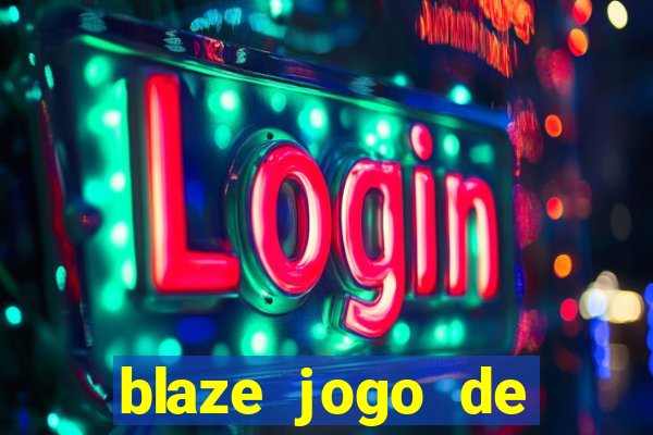 blaze jogo de aposta entrar