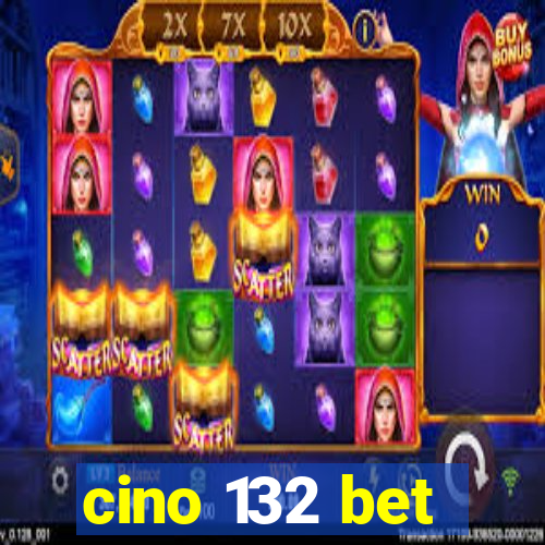 cino 132 bet