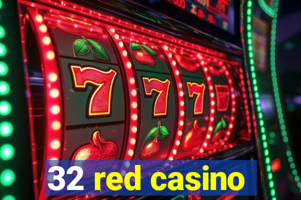 32 red casino