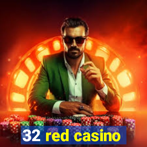 32 red casino