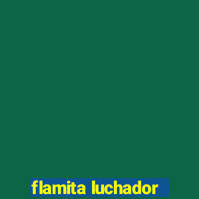 flamita luchador