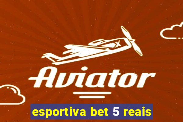 esportiva bet 5 reais