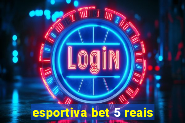 esportiva bet 5 reais