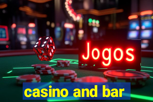 casino and bar