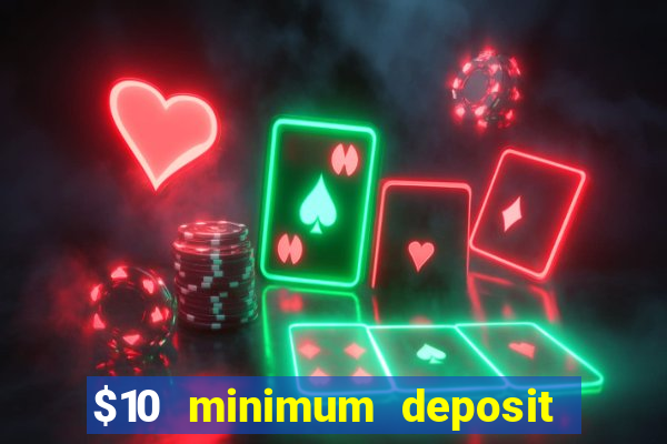 $10 minimum deposit casino australia 2023