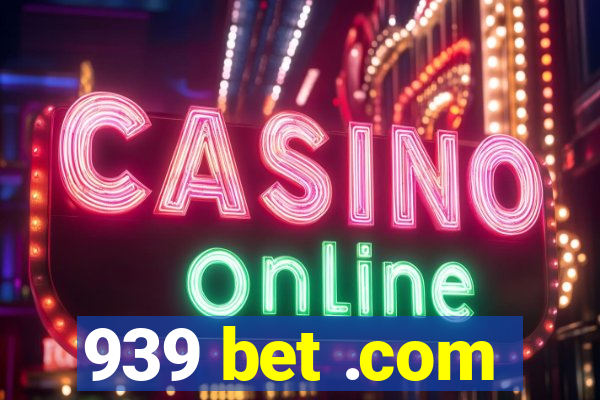 939 bet .com