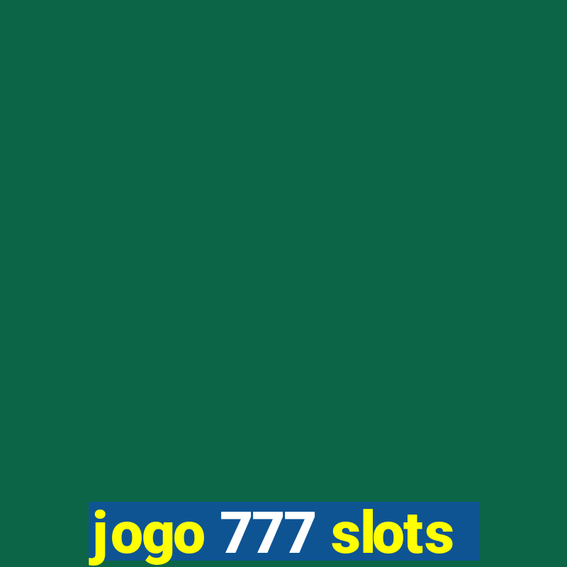 jogo 777 slots