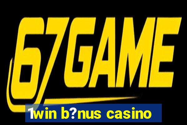 1win b?nus casino