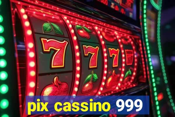 pix cassino 999